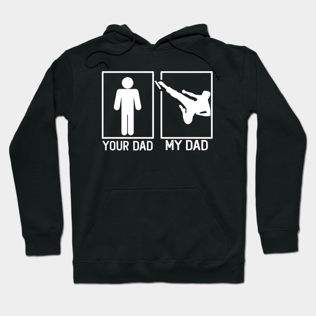 Karate Your Dad vs My Dad Karate Dad Gift Hoodie by mommyshirts